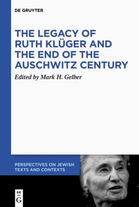 Legacy of Ruth Kluger and the End of the Auschwitz Century
