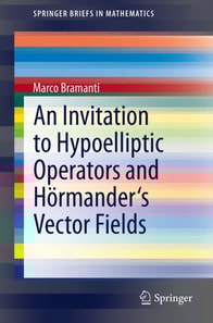 Invitation to Hypoelliptic Operators and Hormander's Vector Fields