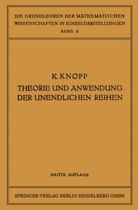 Theorie und Anwendung der Unendlichen Reihen
