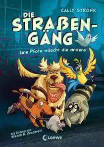 Die Straßengäng (Band 1) - Eine Pfote wäscht die andere