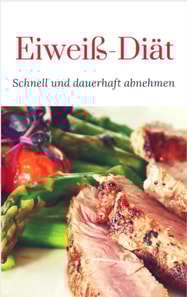 Eiweiß Diät – Schnell und dauerhaft abnehmen