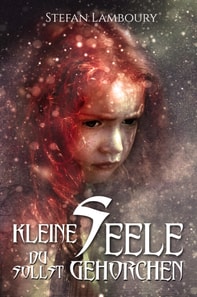 Kleine Seele du sollst gehorchen