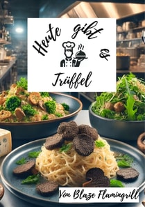 Heute gibt es - Truffel