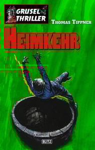 Grusel-Thriller 04: Heimkehr