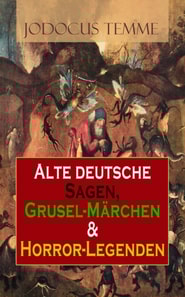 Alte deutsche Sagen, Grusel-Märchen & Horror-Legenden