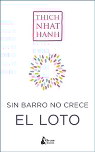 Sin barro no crece el loto