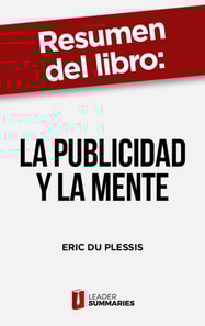 Resumen del libro "La publicidad y la mente" de Eric du Plessis