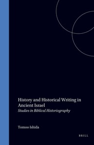 History and Historical Writing in Ancient Israel