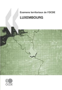 Examens territoriaux de l'OCDE : Luxembourg 2007