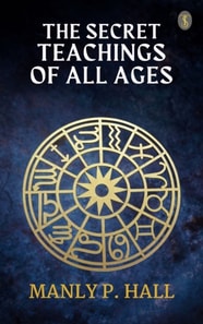 Secret Teachings of All Ages