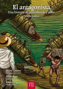 El antagonista. Una historia de contrabando y color