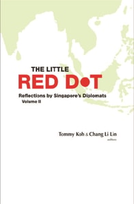 Little Red Dot, The: Reflections By Singapore's Diplomats - Volume Ii