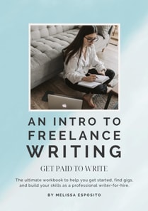 Intro To Freelance Writing: Get Paid To Write