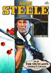 Adam Steele 45: The Outcasts