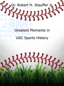 Greatest Moments in USC Sports History