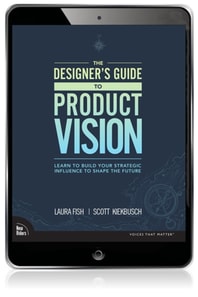 Designer's Guide to Product Vision, The