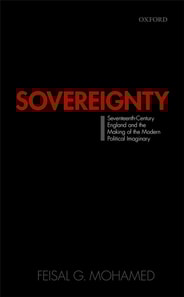 Sovereignty: Seventeenth-Century England and the Making of the Modern Political Imaginary