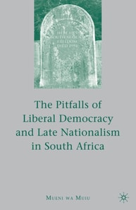 Pitfalls of Liberal Democracy and Late Nationalism in South Africa