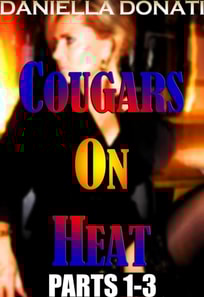 Cougars On Heat  - Parts 1-3: Midnight Ride, A Close Shave, Tommy's 18th