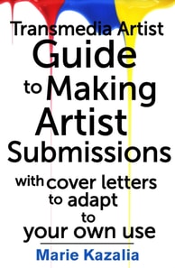 Transmedia Artist Guide to Making Artist Submissions