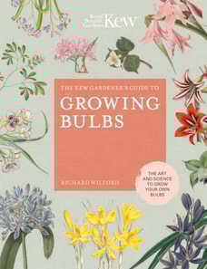 Kew Gardener's Guide to Growing Bulbs