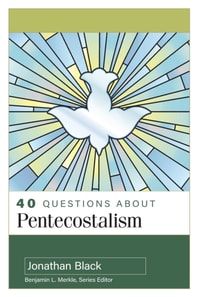 40 Questions About Pentecostalism