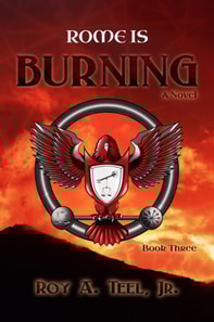 Rome Is Burning: The Iron Eagle Series Book Three