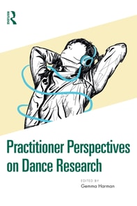 Practitioner Perspectives on Dance Research