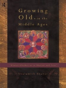 Growing Old in the Middle Ages