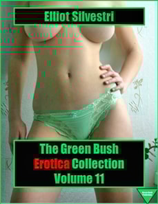 Green Bush Erotica Collection Volume 11