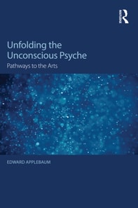 Unfolding the Unconscious Psyche