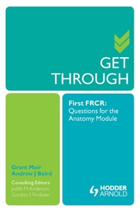 Get Through First FRCR: Questions for the Anatomy Module