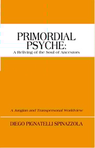 Primordial Psyche: a Reliving of the Soul of Ancestors