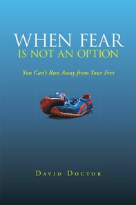 When Fear Is Not an Option
