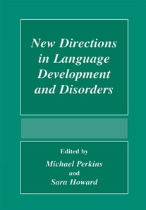 New Directions In Language Development And Disorders