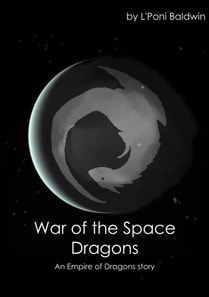 War of the Space Dragons: An Empire of Dragons Story (2024 Update)