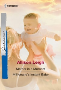 Mother In A Moment / Millionaire's Instant Baby