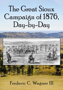 Great Sioux Campaign of 1876, Day-by-Day