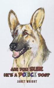 Are You Sure He'S a Police Dog?