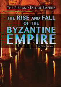 Rise and Fall of the Byzantine Empire