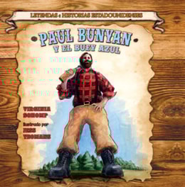Paul Bunyan y el buey azul (Paul Bunyan and the Big Blue Ox)