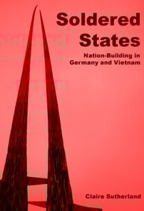 Soldered states: nation-building in Germany and Vietnam