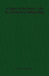 Gipsy of the Horn - Life in a Deep-Sea Sailing Ship