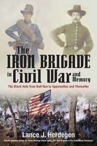 Iron Brigade in Civil War and Memory