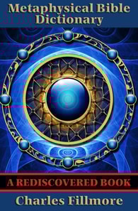 Metaphysical Bible Dictionary (Rediscovered Books)
