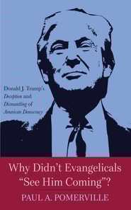Why Didn't Evangelicals &quote;See Him Coming&quote;?