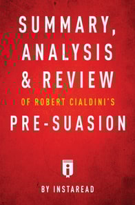 Summary, Analysis & Review of Robert Cialdini's Pre-suasion