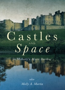 Castles and Space in Malory's Morte Darthur