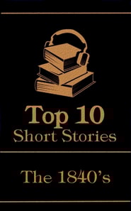 Top 10 Short Stories - The 1840's