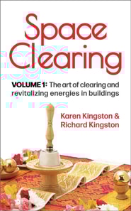 Space Clearing, Volume 1: The art of clearing and revitalizing energies in buildings